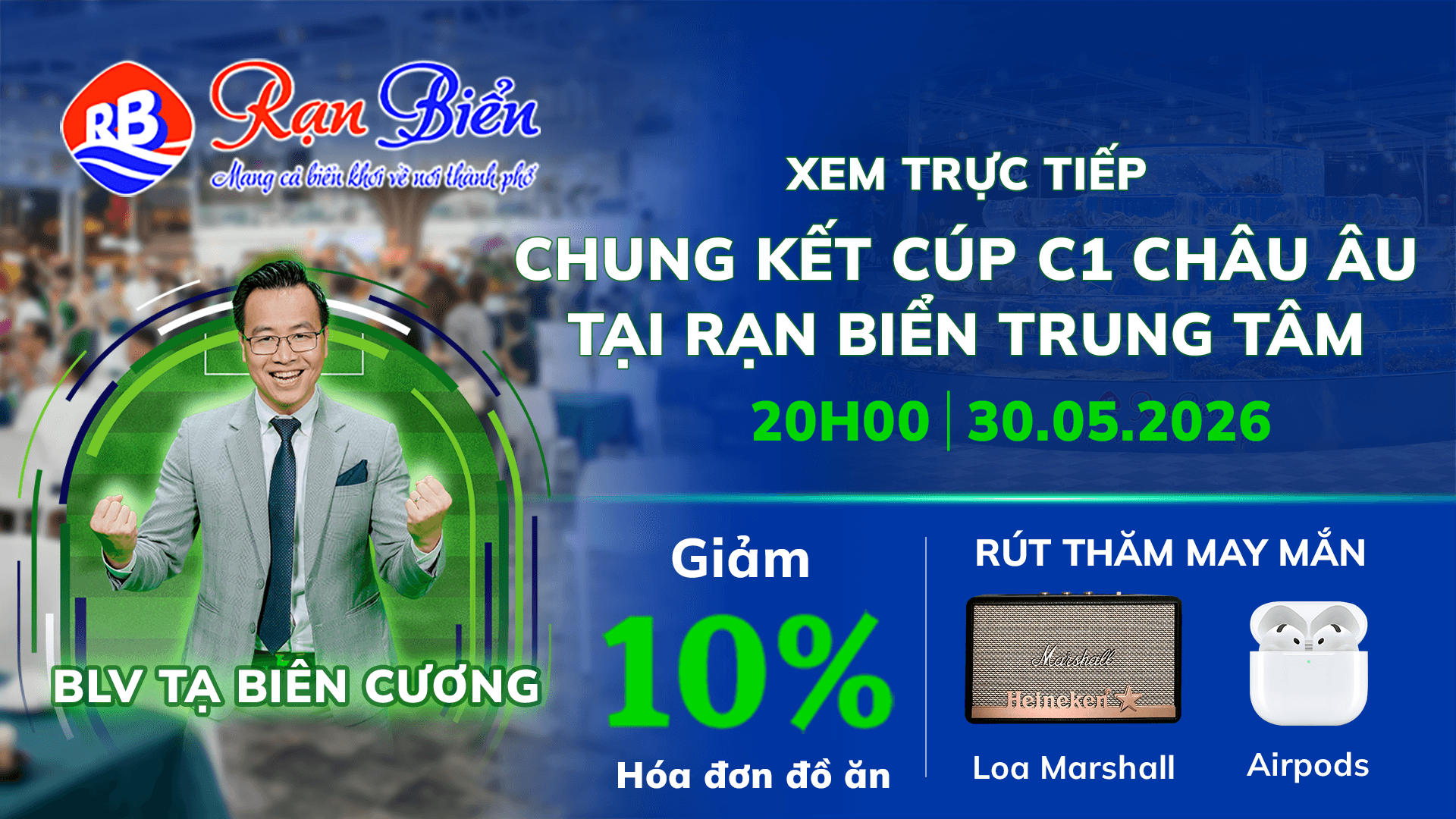 Đặt bàn xem Chung kết CUP C1 cùng BLV Tạ Biên Cương ngay!
